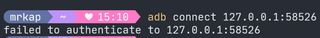 a snippet of the terminal showing the command 'adb connect 127.0.0.1:58526' and the output 'failed to authenticate to 127.0.0.1.58526'